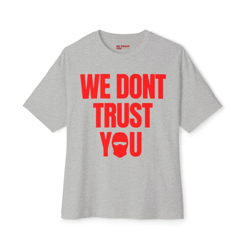 We Dont Trust You Jumbo Letters T-shirt