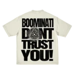 BOOMINATI DON'T TRUST YOU TEE CREAM back